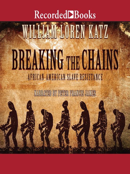 Title details for Breaking the Chains by William Loren Katz - Wait list